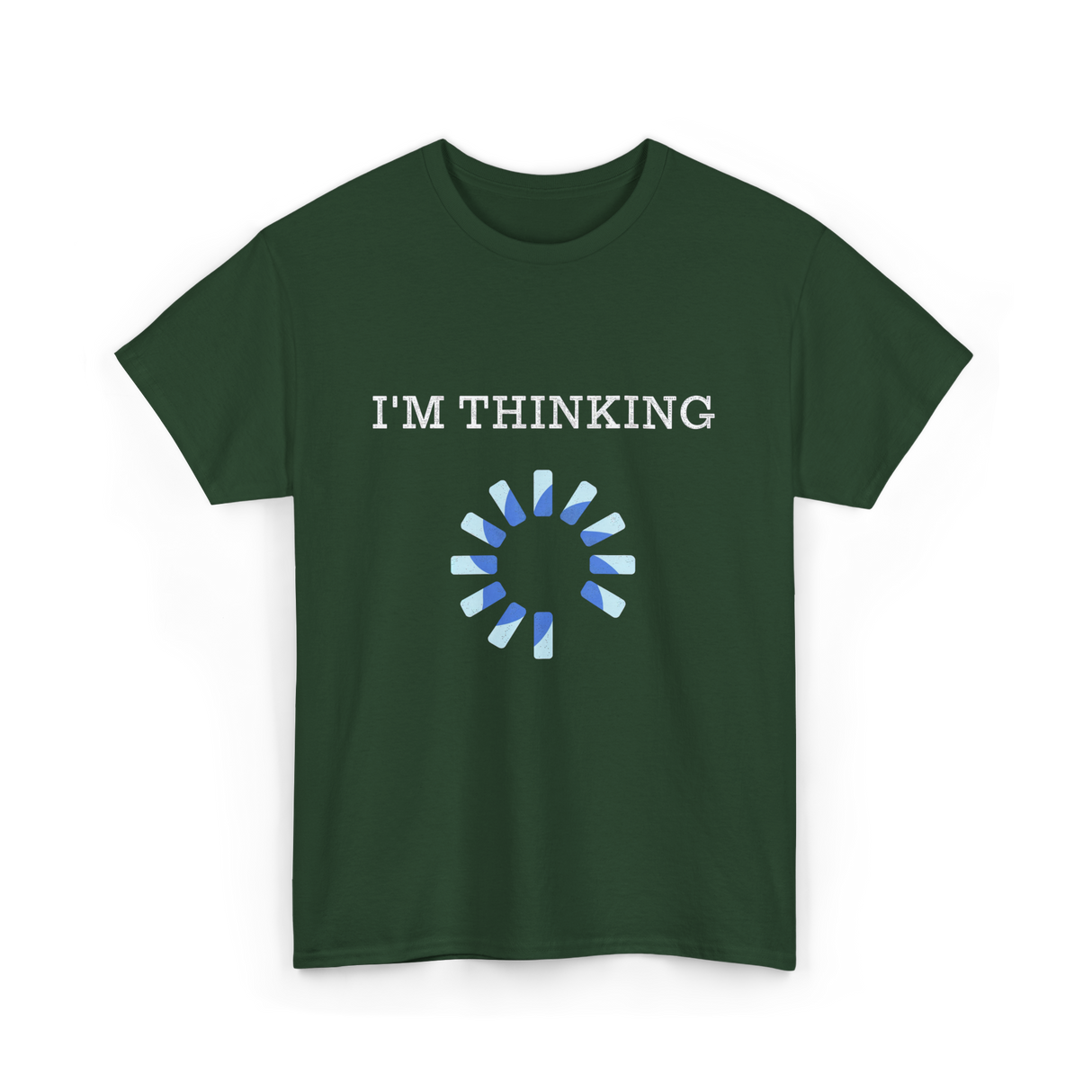 I'm Thinking IT Nerds Engineers T-Shirt - Forest Green