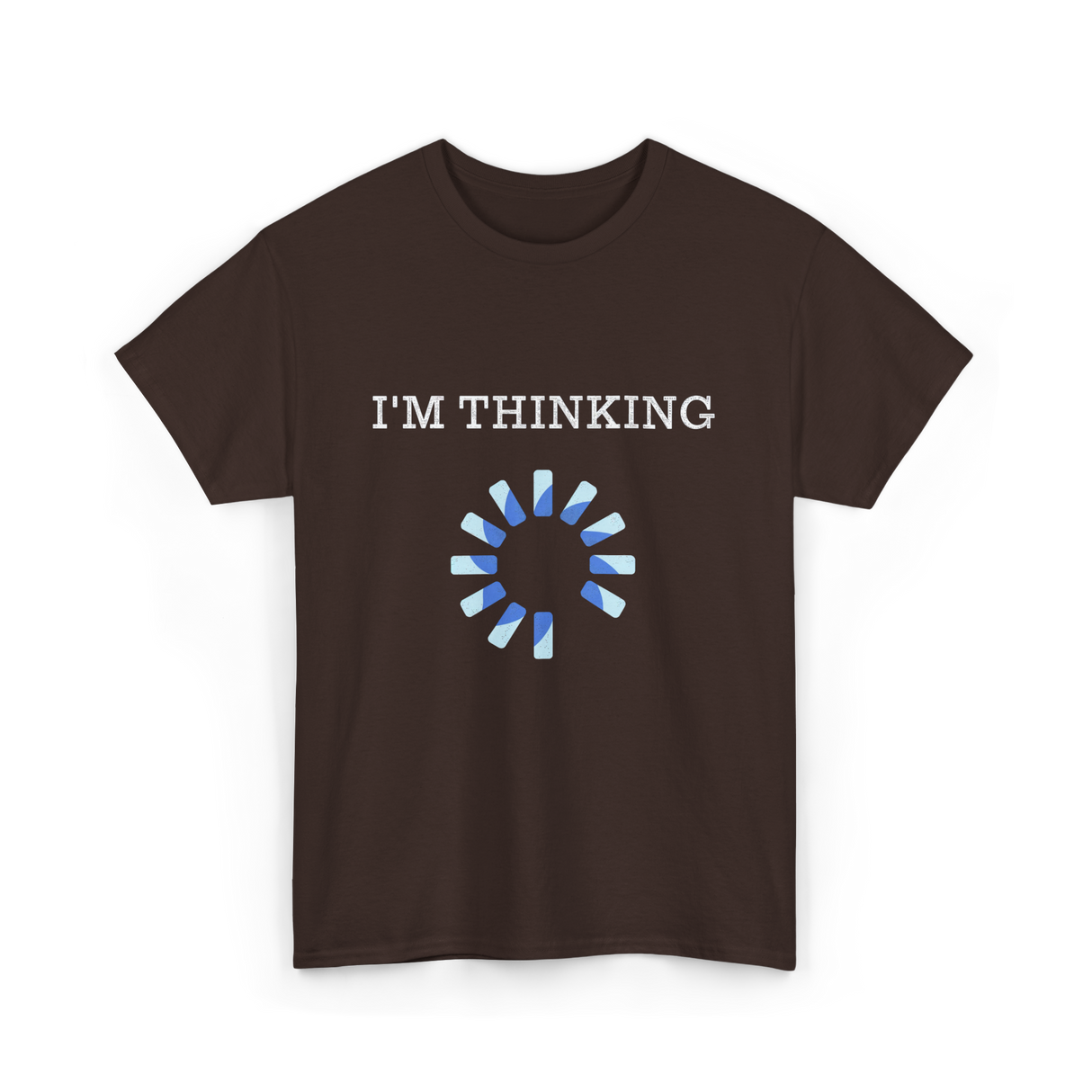 I'm Thinking IT Nerds Engineers T-Shirt - Dark Chocolate