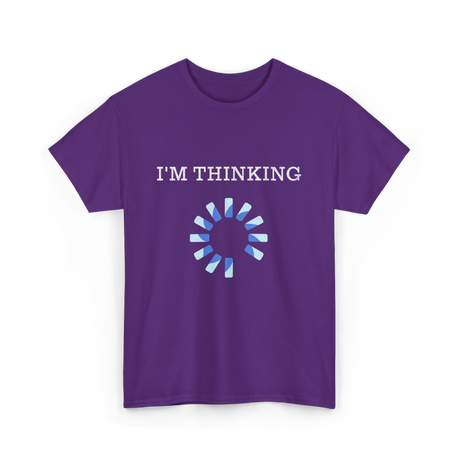 I'm Thinking IT Nerds Engineers T-Shirt - Purple