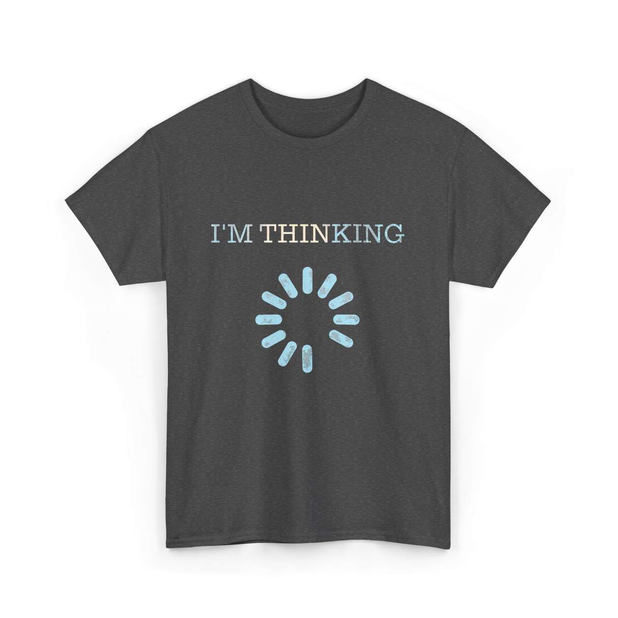 I'm Thinking Loading IT T-Shirt - Dark Heather