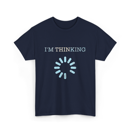 I'm Thinking Loading IT T-Shirt - Navy