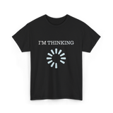 I'M THINKING Technology Geek T-Shirt - Black