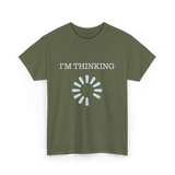 I'M THINKING Technology Geek T-Shirt - Military Green