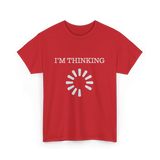 I'M THINKING Technology Geek T-Shirt - Red