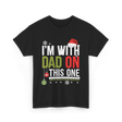 Im With Dad Christmas T-Shirt - Black