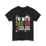 Im With Dad Christmas T-Shirt - Black