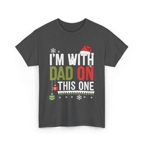 Im With Dad Christmas T-Shirt - Dark Heather