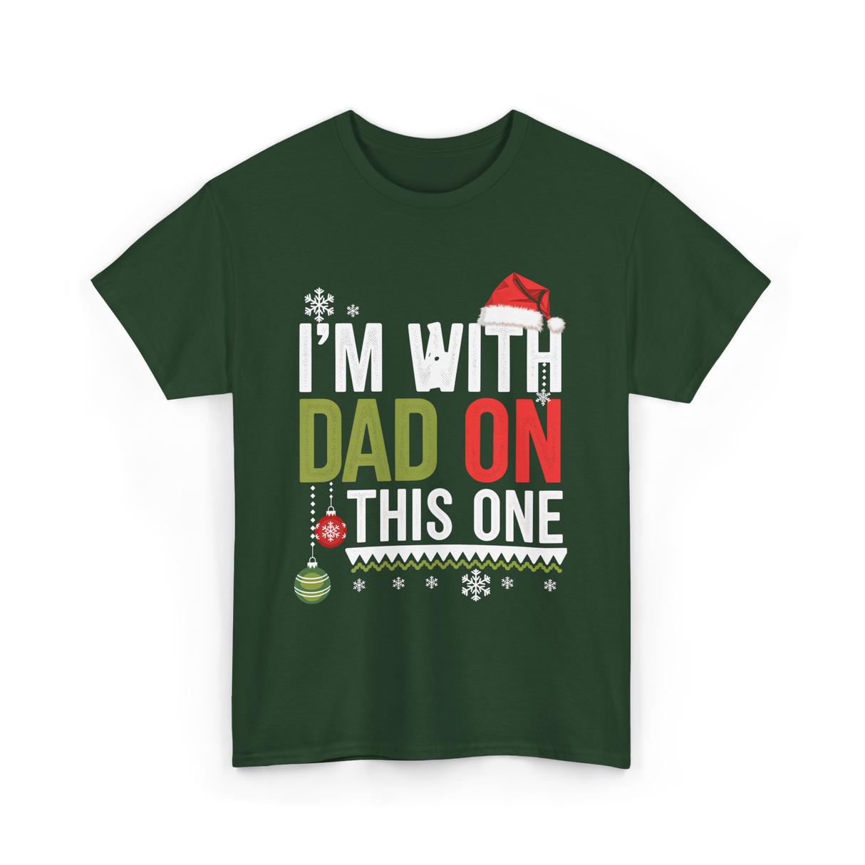 Im With Dad Christmas T-Shirt - Forest Green