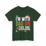 Im With Dad Christmas T-Shirt - Forest Green