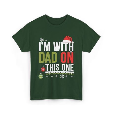 Im With Dad Christmas T-Shirt - Forest Green