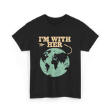 I'm With Her Earth Activism T-Shirt - Black