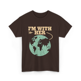 I'm With Her Earth Activism T-Shirt - Dark Chocolate