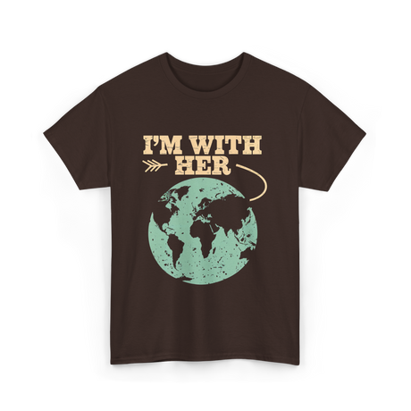 I'm With Her Earth Activism T-Shirt - Dark Chocolate