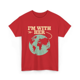 I'm With Her Earth Activism T-Shirt - Red