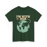 I'm With Her Earth Activism T-Shirt - Forest Green