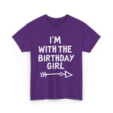 I'm With The Birthday Girl Birthday T-Shirt - Purple