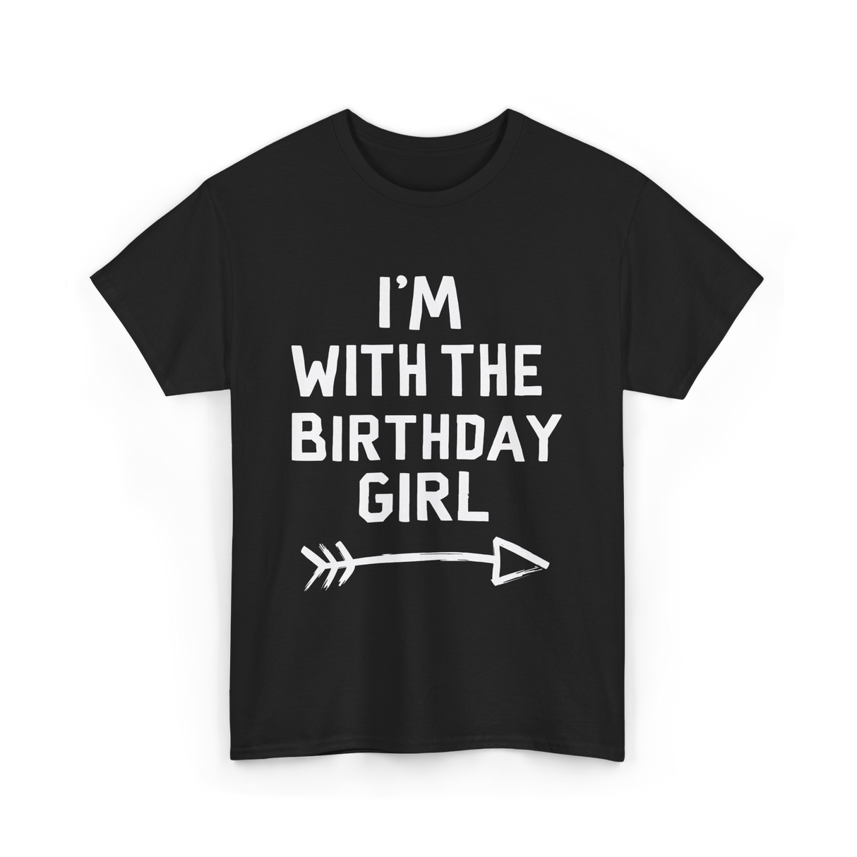 I'm With The Birthday Girl Celebration T-Shirt - Black