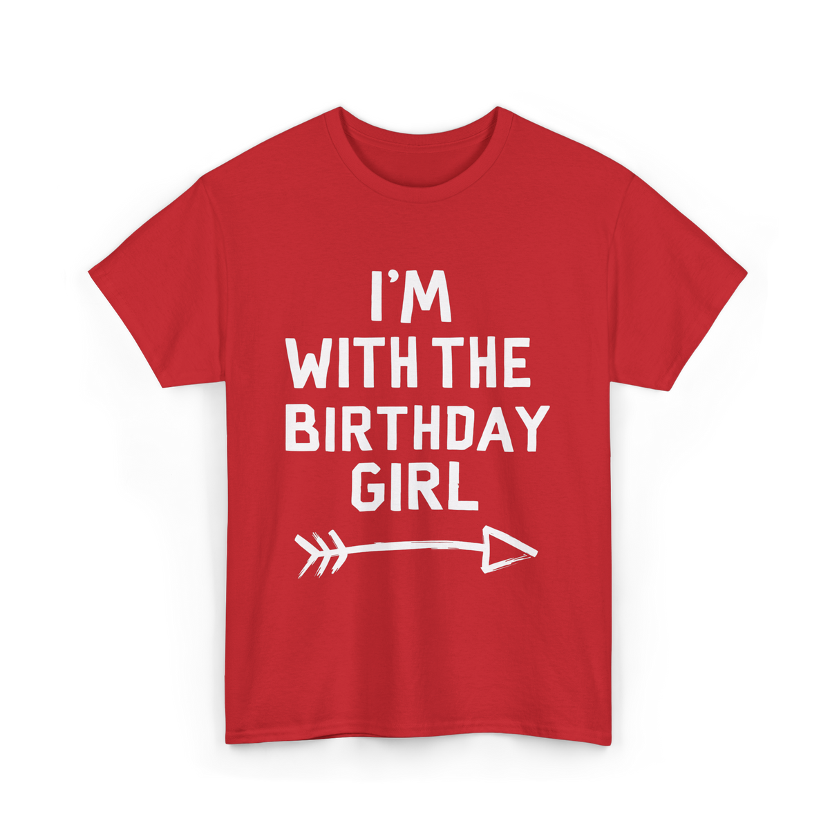 I'm With The Birthday Girl Celebration T-Shirt - Red