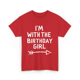 I'm With The Birthday Girl Celebration T-Shirt - Red