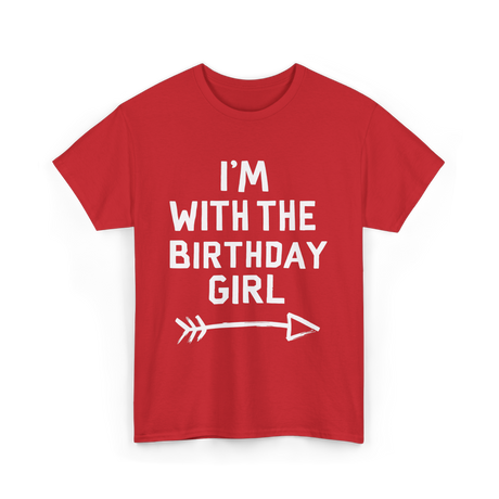 I'm With The Birthday Girl Celebration T-Shirt - Red