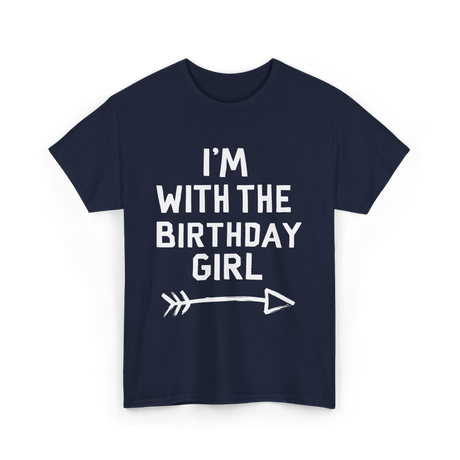 I'm With The Birthday Girl Celebration T-Shirt - Navy