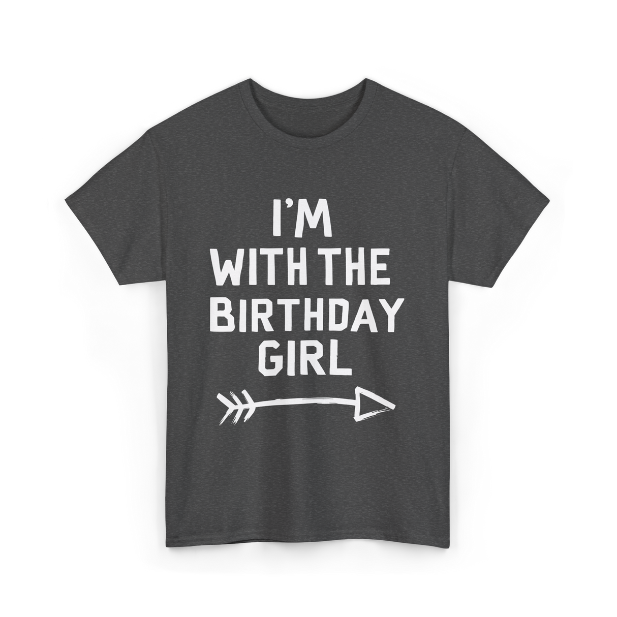 I'm With The Birthday Girl Celebration T-Shirt - Dark Heather