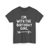 I'm With The Birthday Girl Celebration T-Shirt - Dark Heather