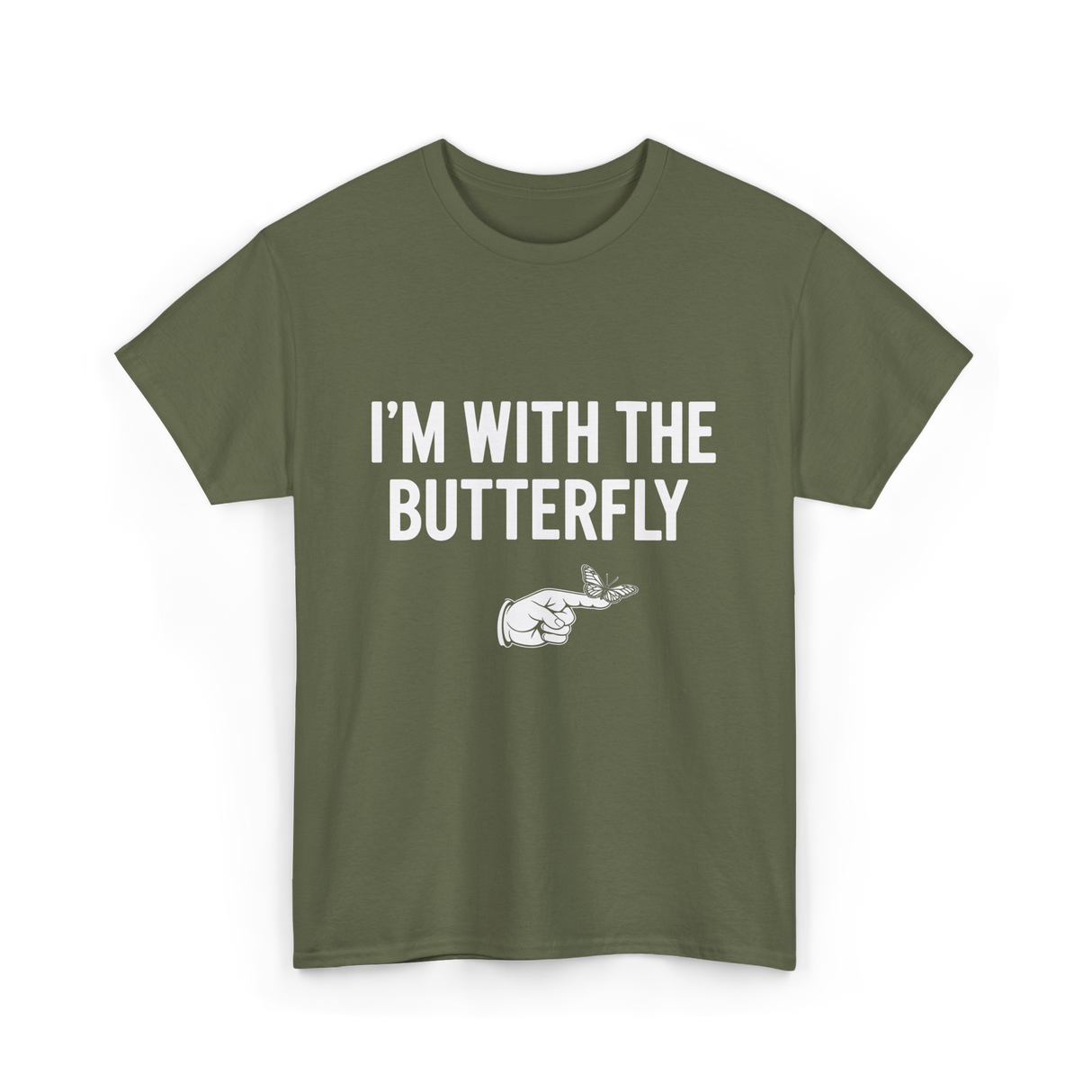 I'm With The Butterfly Butterfly T-Shirt - Military Green