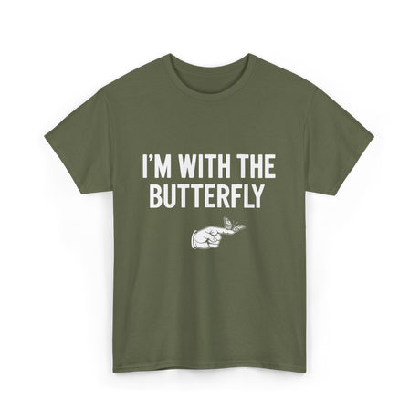 I'm With The Butterfly Butterfly T-Shirt - Military Green