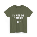 I'm With The Flamingo T-Shirt - Military Green