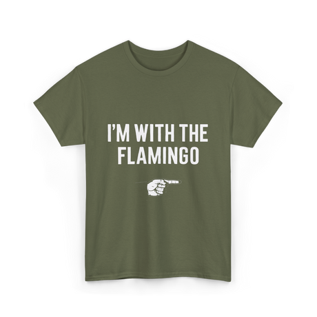 I'm With The Flamingo T-Shirt - Military Green