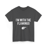 I'm With The Flamingo T-Shirt - Dark Heather