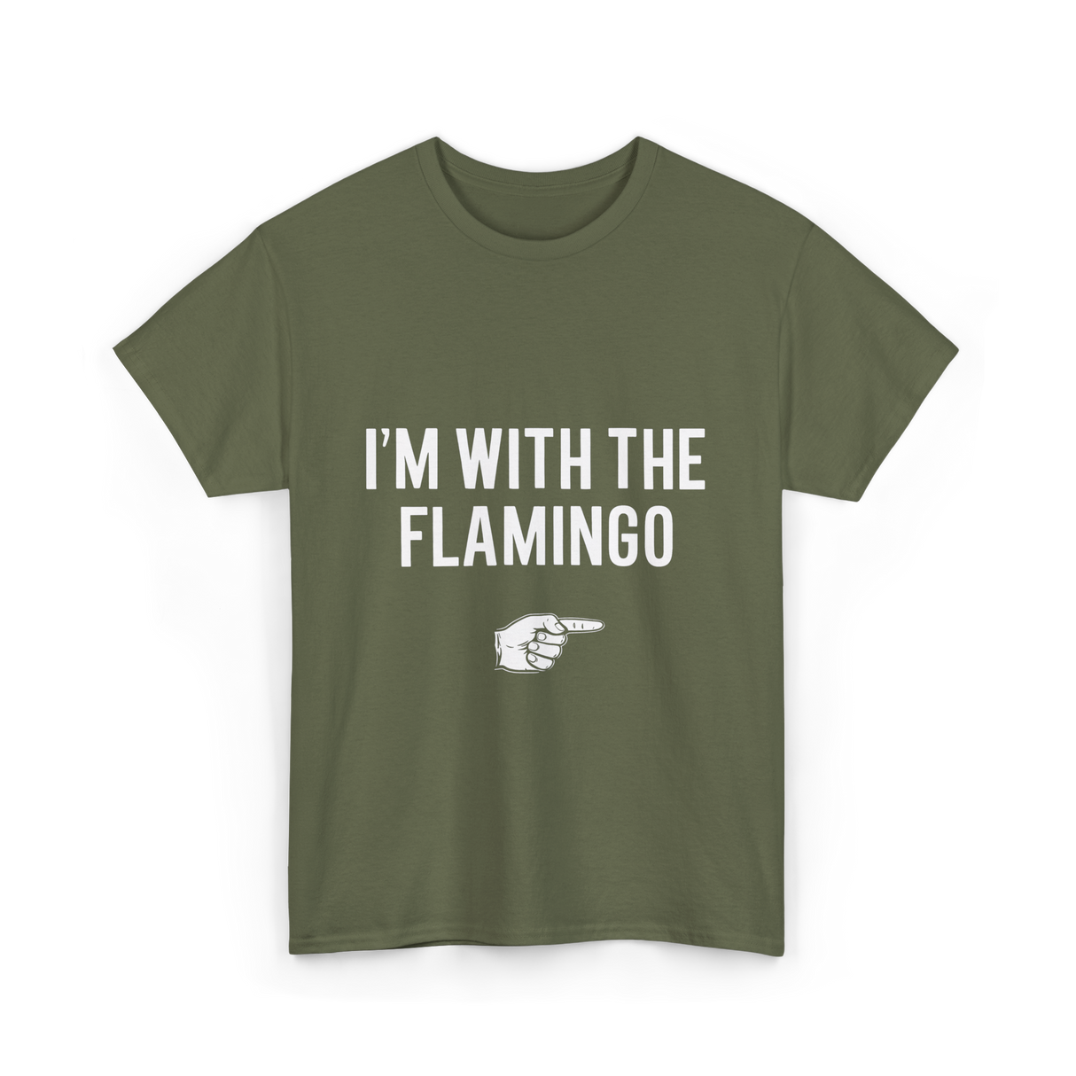 I'm With The Flamingo T-Shirt - Military Green