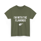 I'm With The Flamingo T-Shirt - Military Green