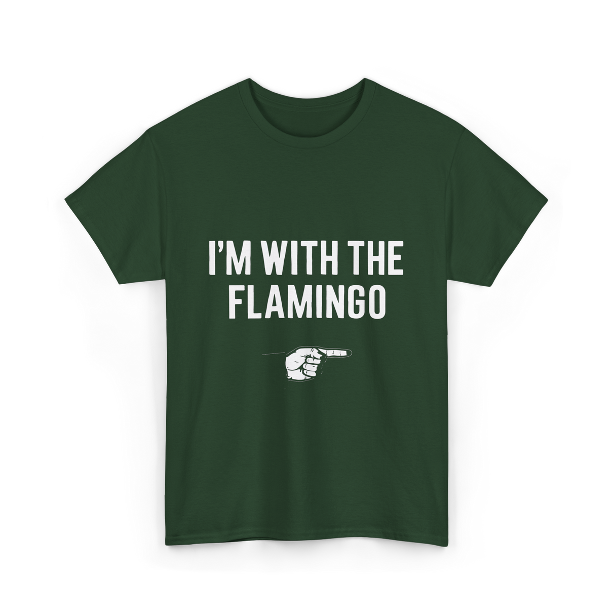 I'm With The Flamingo T-Shirt - Forest Green