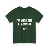 I'm With The Flamingo T-Shirt - Forest Green