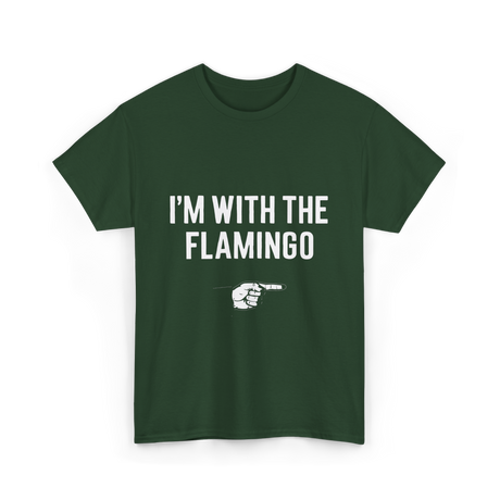 I'm With The Flamingo T-Shirt - Forest Green