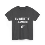 I'm With The Flamingo T-Shirt - Dark Heather