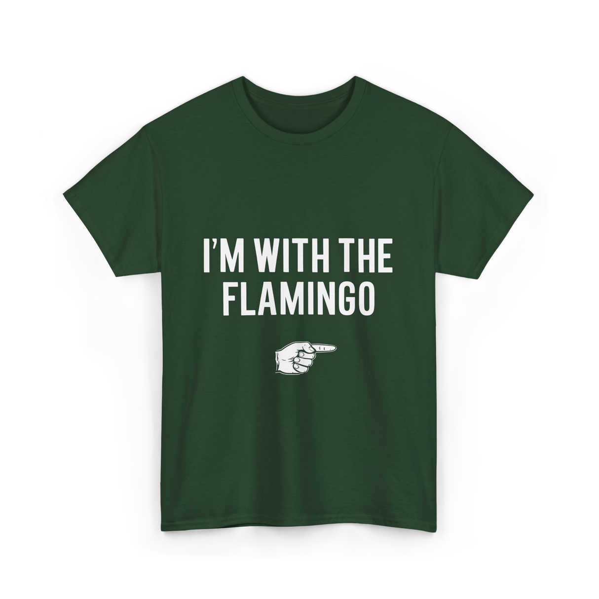 I'm With The Flamingo T-Shirt - Forest Green