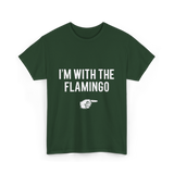 I'm With The Flamingo T-Shirt - Forest Green