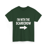 I'm With The Scarecrow T-Shirt - Forest Green