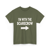 I'm With The Scarecrow Scarecrow T-Shirt - Military Green