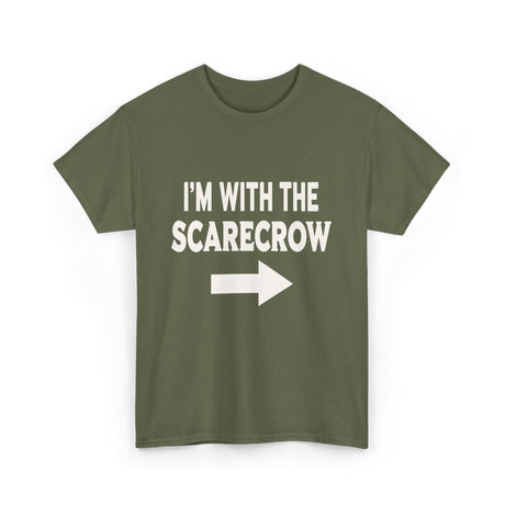 I'm With The Scarecrow Scarecrow T-Shirt - Military Green