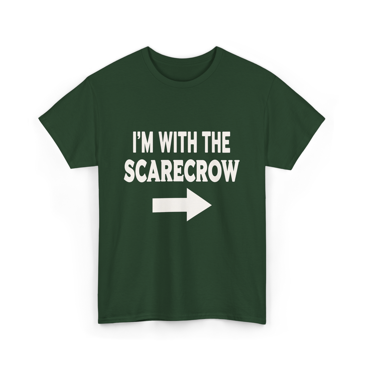 I'm With The Scarecrow Scarecrow T-Shirt - Forest Green