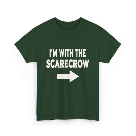 I'm With The Scarecrow Scarecrow T-Shirt - Forest Green