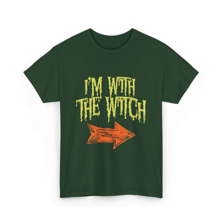 I'm With The Witch Halloween T-Shirt - Forest Green