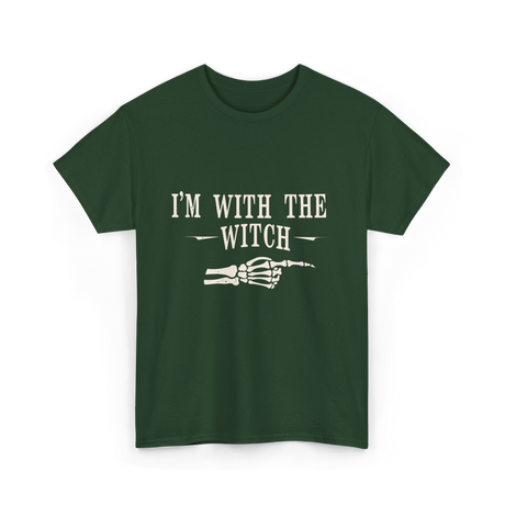 I'm with the Witch Halloween T-Shirt - Forest Green