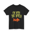 I'm With The Witch Halloween T-Shirt - Black