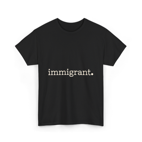 Immigrant Statement Awareness T-Shirt - Black