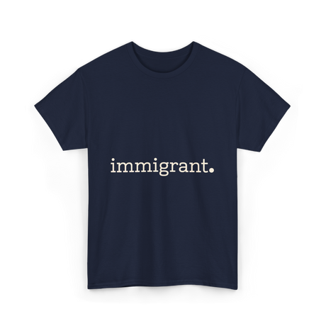 Immigrant Statement Awareness T-Shirt - Navy
